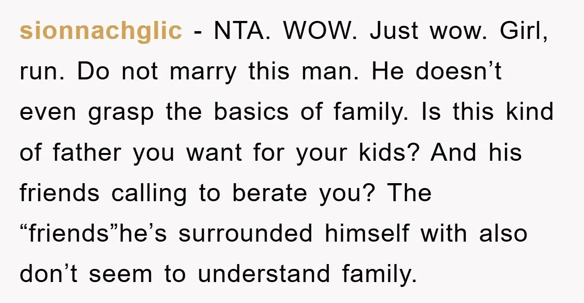 sionnachglic − NTA. WOW. Just wow. Girl, run. Do not marry this man. He doesn’t even grasp the basics of family. Is this kind of father you want for your...