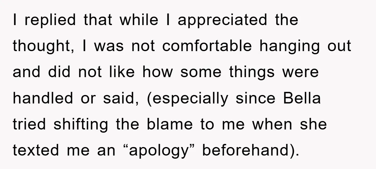 I replied that while I appreciated the thought, I was not comfortable hanging out and did not like how some things were handled or said, (especially since Bella tried shifting...