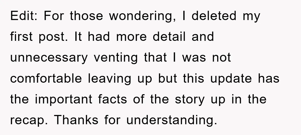 Edit: For those wondering, I deleted my first post. It had more detail and unnecessary venting that I was not comfortable leaving up but this update has the important facts...