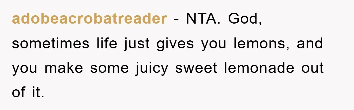 adobeacrobatreader − NTA. God, sometimes life just gives you lemons, and you make some juicy sweet lemonade out of it.