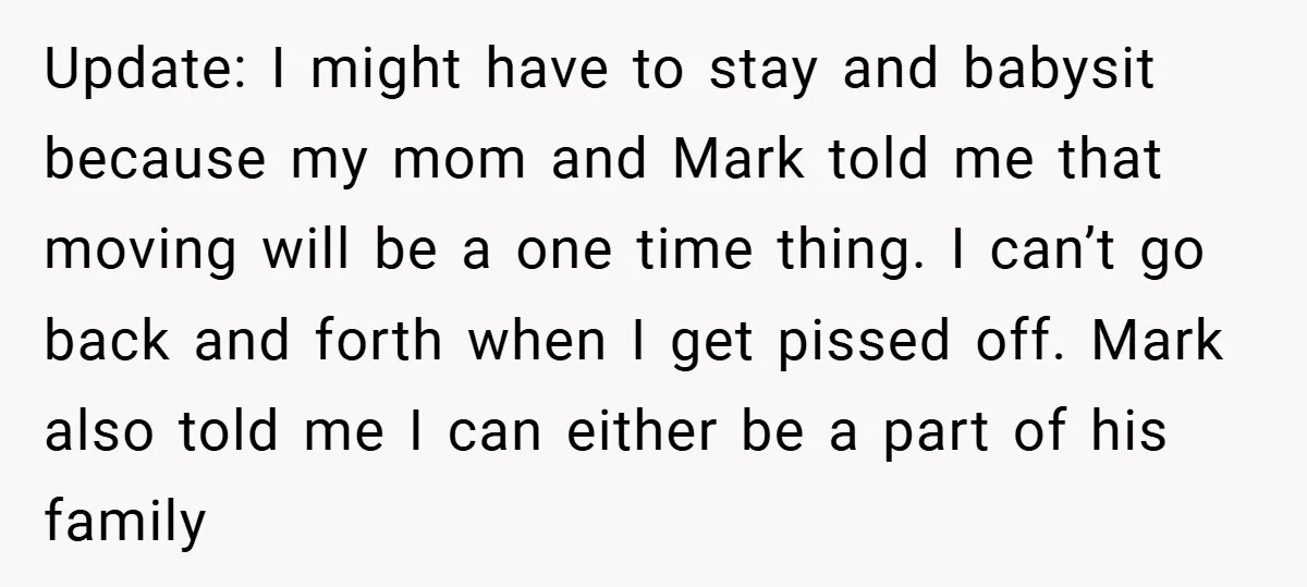 Update: I might have to stay and babysit because my mom and Mark told me that moving will be a one time thing. I can’t go back and forth when...