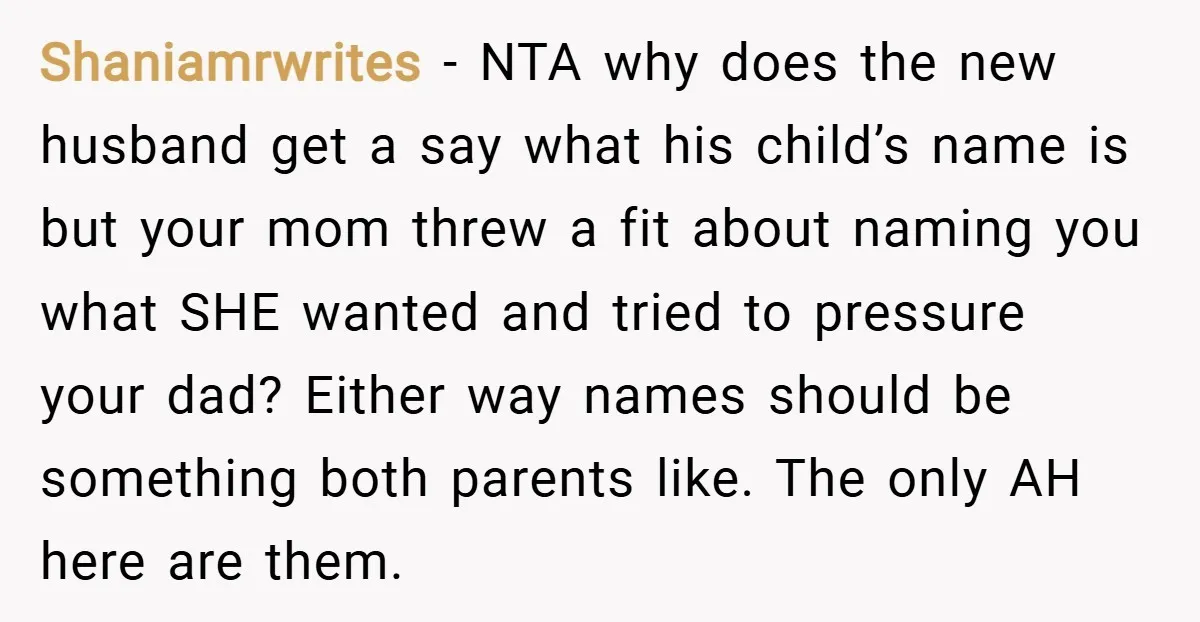 Shaniamrwrites − NTA why does the new husband get a say what his child’s name is but your mom threw a fit about naming you what SHE wanted and tried...