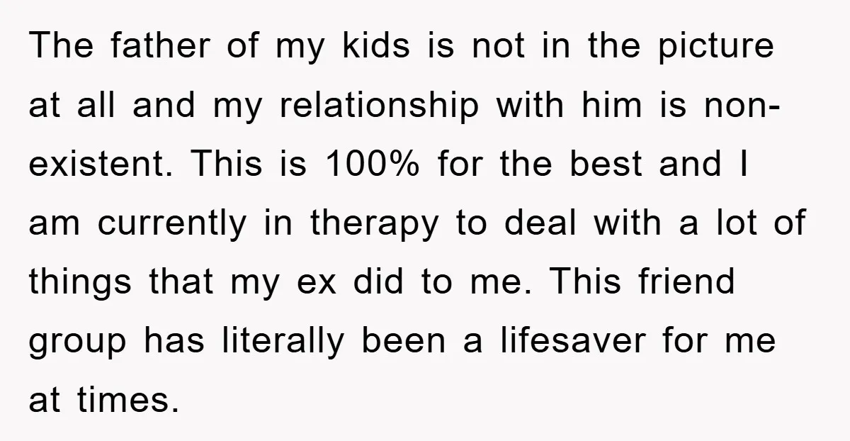 The father of my kids is not in the picture at all and my relationship with him is non-existent. This is 100% for the best and I am currently in...