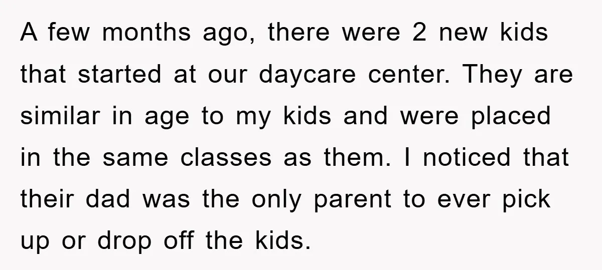 A few months ago, there were 2 new kids that started at our daycare center. They are similar in age to my kids and were placed in the same classes...