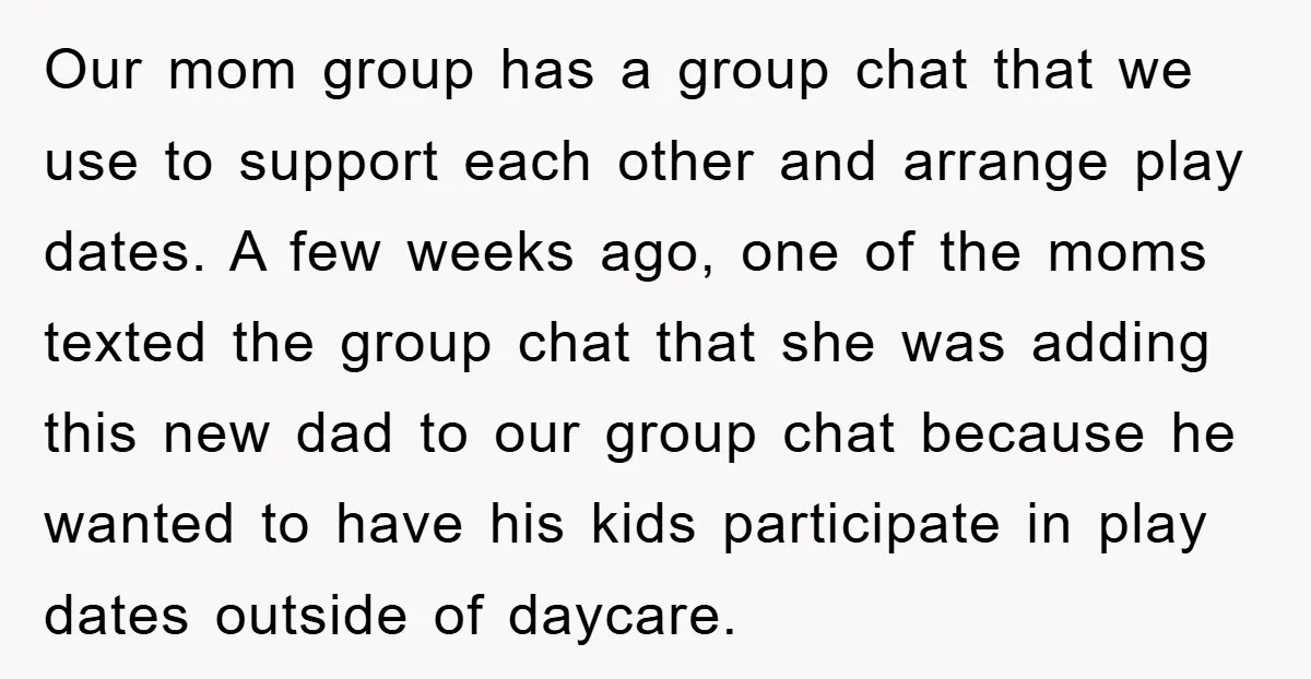 Our mom group has a group chat that we use to support each other and arrange play dates. A few weeks ago, one of the moms texted the group chat...