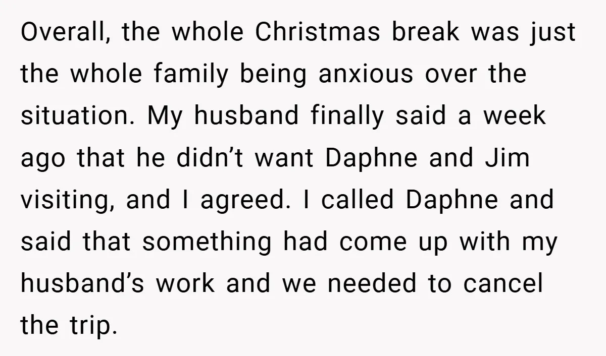 Overall, the whole Christmas break was just the whole family being anxious over the situation. My husband finally said a week ago that he didn’t want Daphne and Jim visiting,...