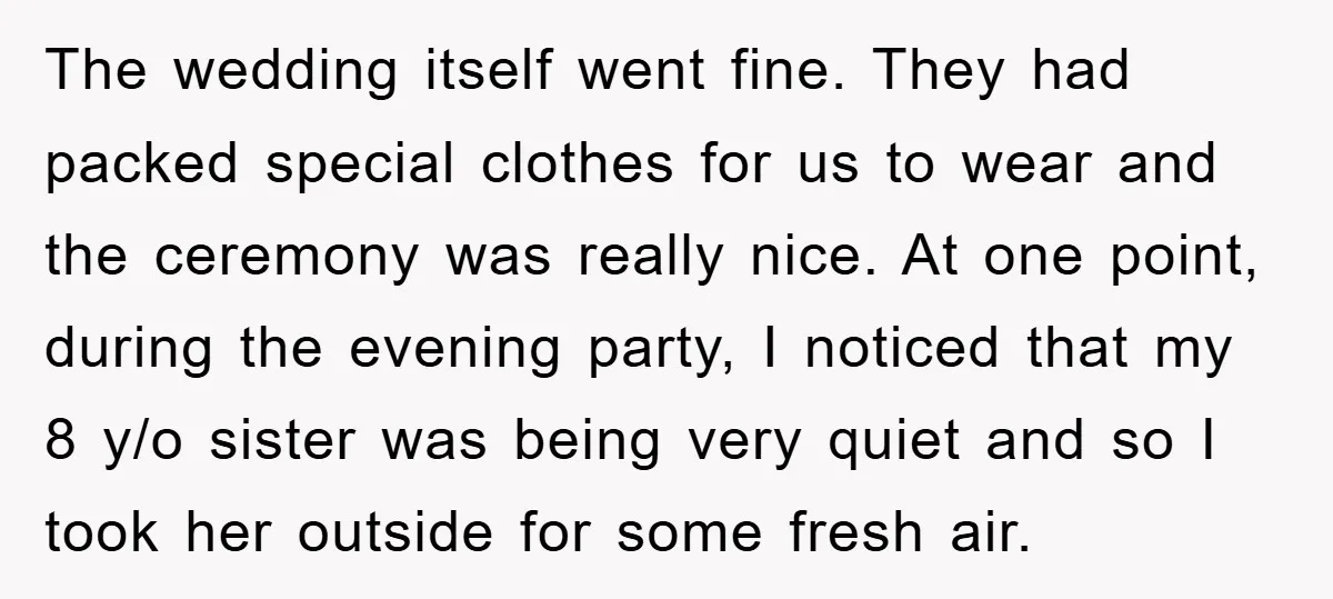 The wedding itself went fine. They had packed special clothes for us to wear and the ceremony was really nice. At one point, during the evening party, I noticed that...
