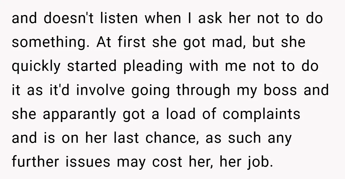 and doesn't listen when I ask her not to do something. At first she got mad, but she quickly started pleading with me not to do it as it'd involve...