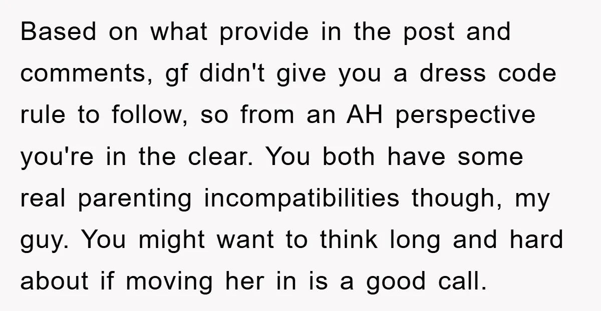 Based on what provide in the post and comments, gf didn't give you a dress code rule to follow, so from an AH perspective you're in the clear. You both...