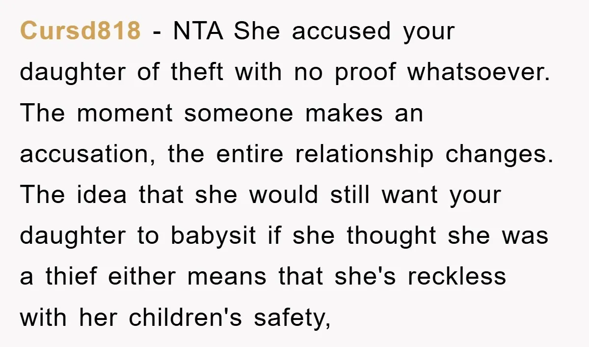 Cursd818 − NTA She accused your daughter of theft with no proof whatsoever. The moment someone makes an accusation, the entire relationship changes. The idea that she would still want...