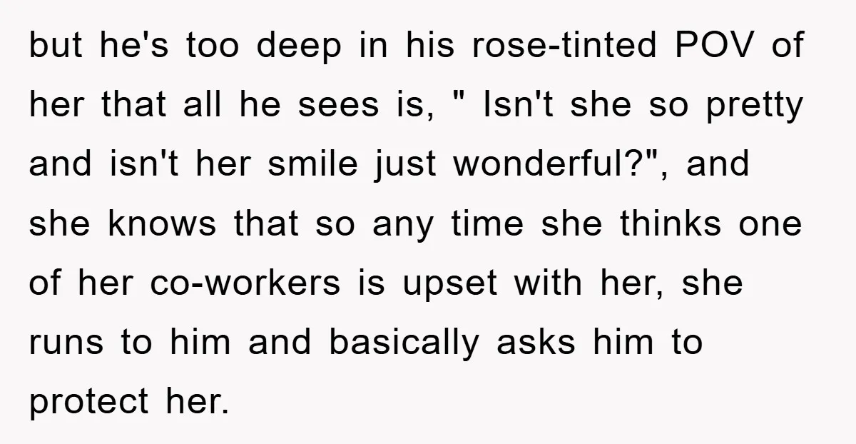 but he's too deep in his rose-tinted POV of her that all he sees is, " Isn't she so pretty and isn't her smile just wonderful?", and she knows that...