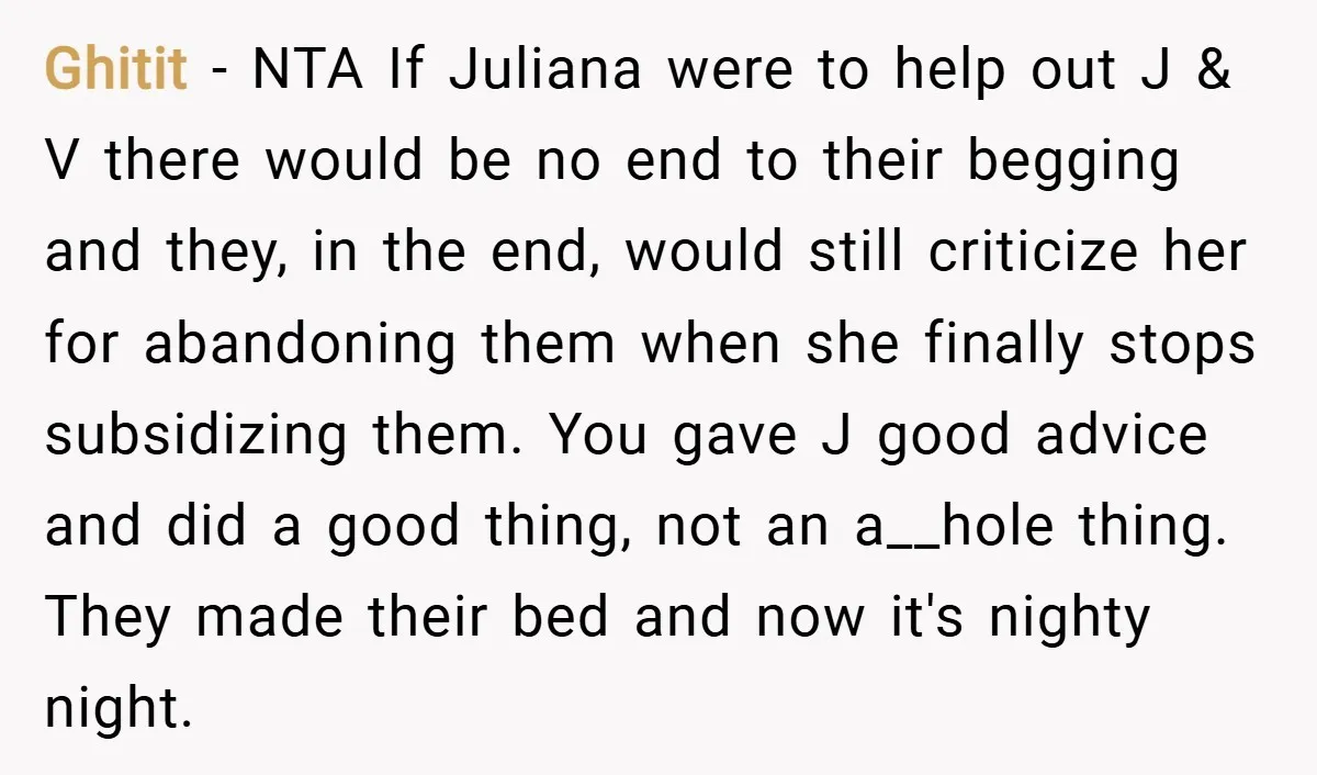 Ghitit − NTA If Juliana were to help out J & V there would be no end to their begging and they, in the end, would still criticize her for...