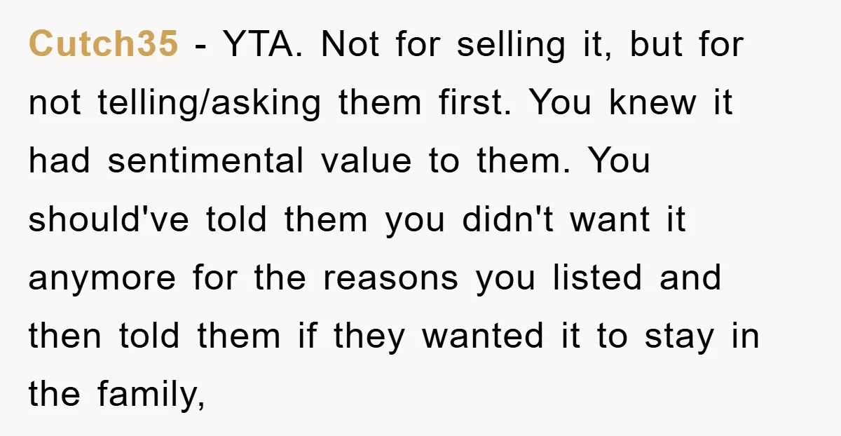 Cutch35 − YTA. Not for selling it, but for not telling/asking them first. You knew it had sentimental value to them. You should've told them you didn't want it anymore...