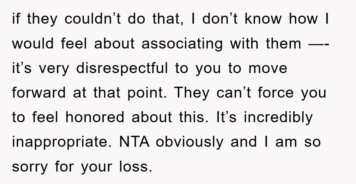 if they couldn’t do that, I don’t know how I would feel about associating with them —- it’s very disrespectful to you to move forward at that point. They can’t...
