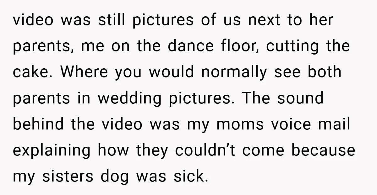 video was still pictures of us next to her parents, me on the dance floor, cutting the cake. Where you would normally see both parents in wedding pictures. The sound...