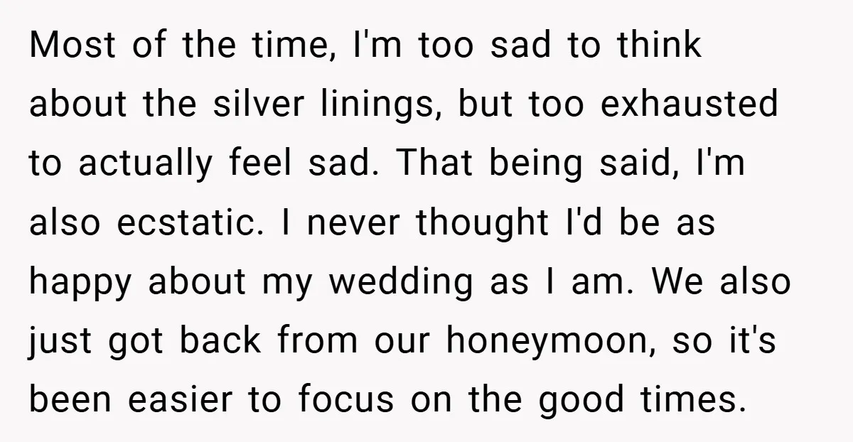 Most of the time, I'm too sad to think about the silver linings, but too exhausted to actually feel sad. That being said, I'm also ecstatic. I never thought I'd...