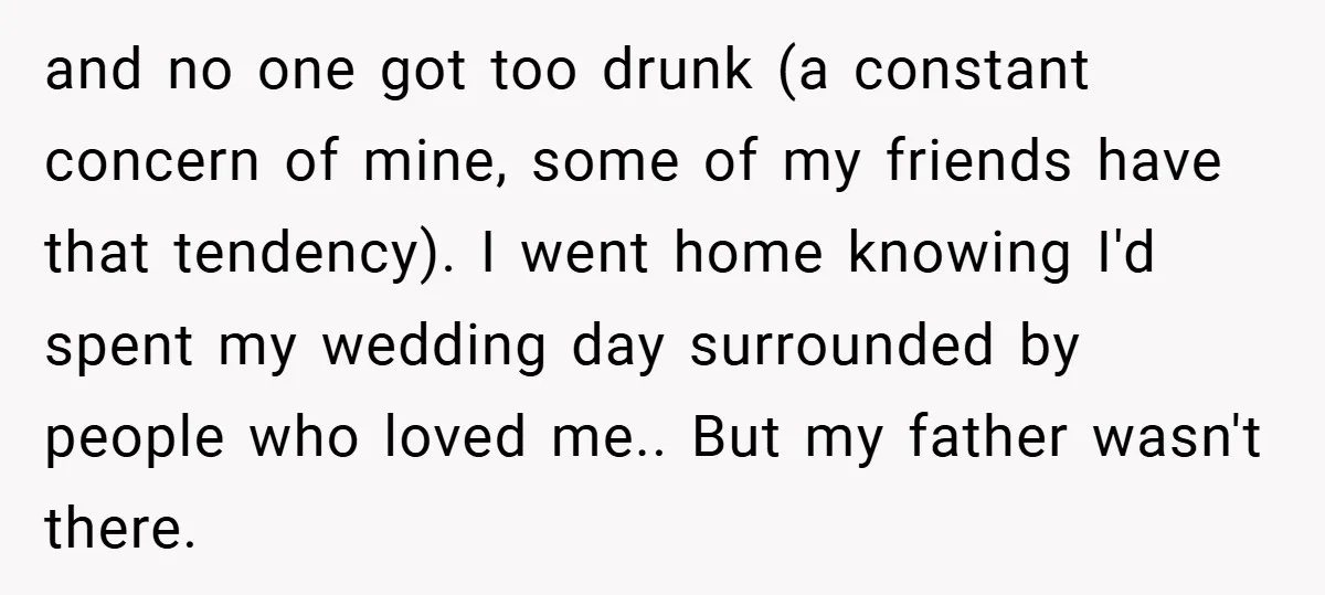 and no one got too drunk (a constant concern of mine, some of my friends have that tendency). I went home knowing I'd spent my wedding day surrounded by people...