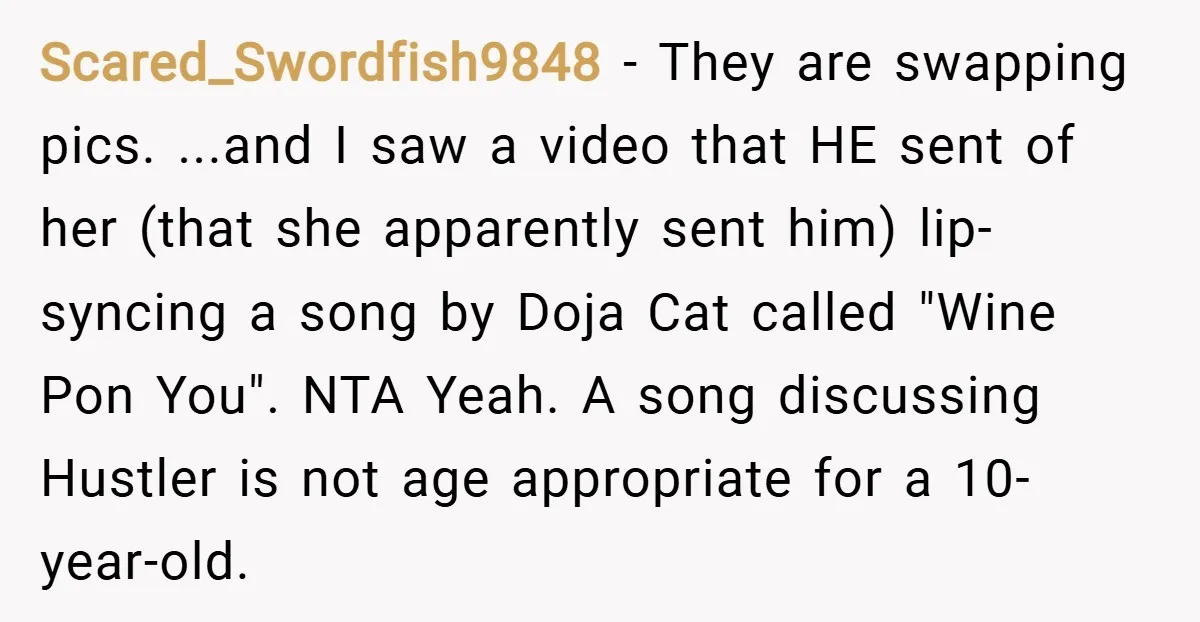 Scared_Swordfish9848 − They are swapping pics. ...and I saw a video that HE sent of her (that she apparently sent him) lip-syncing a song by Doja Cat called "Wine Pon...