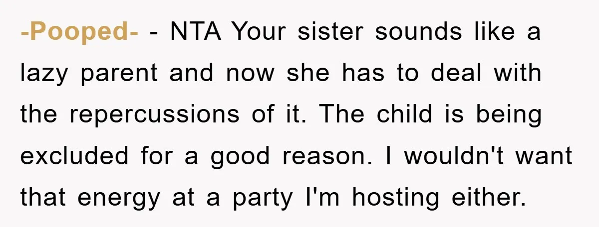 -Pooped- − NTA Your sister sounds like a lazy parent and now she has to deal with the repercussions of it. The child is being excluded for a good reason....