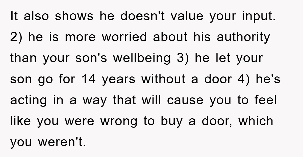 It also shows he doesn't value your input. 2) he is more worried about his authority than your son's wellbeing 3) he let your son go for 14 years without...