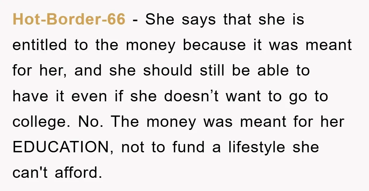 Hot-Border-66 - She says that she is entitled to the money because it was meant for her, and she should still be able to have it even if she doesn’t...