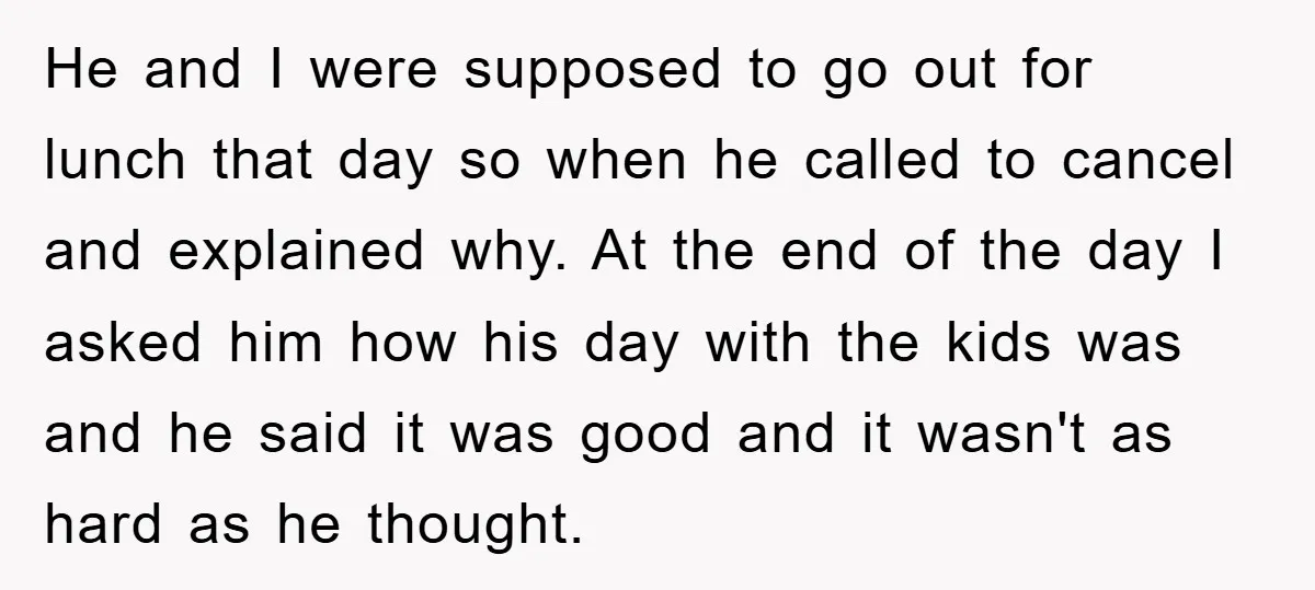 He and I were supposed to go out for lunch that day so when he called to cancel and explained why. At the end of the day I asked him...
