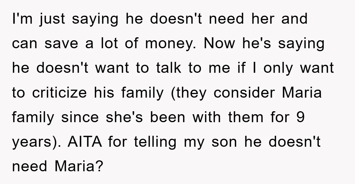 I'm just saying he doesn't need her and can save a lot of money. Now he's saying he doesn't want to talk to me if I only want to criticize...