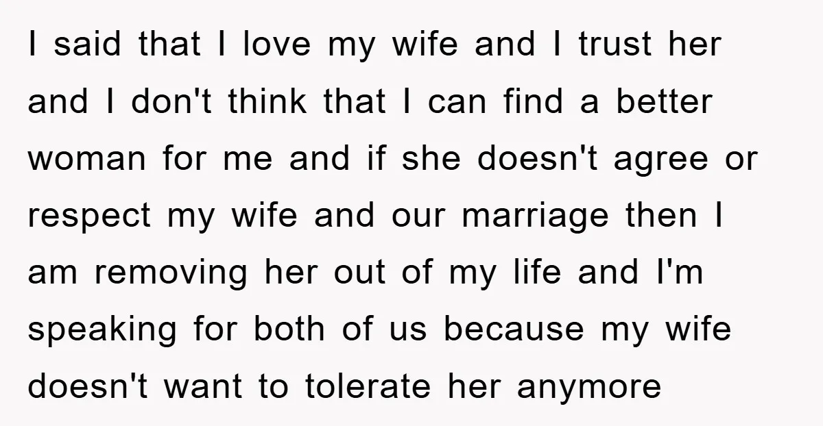 I said that I love my wife and I trust her and I don't think that I can find a better woman for me and if she doesn't agree or...