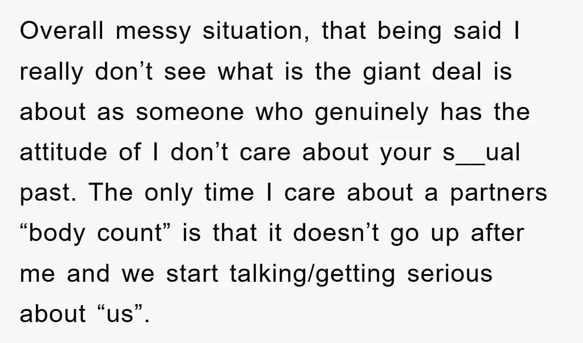 Overall messy situation, that being said I really don’t see what is the giant deal is about as someone who genuinely has the attitude of I don’t care about your...