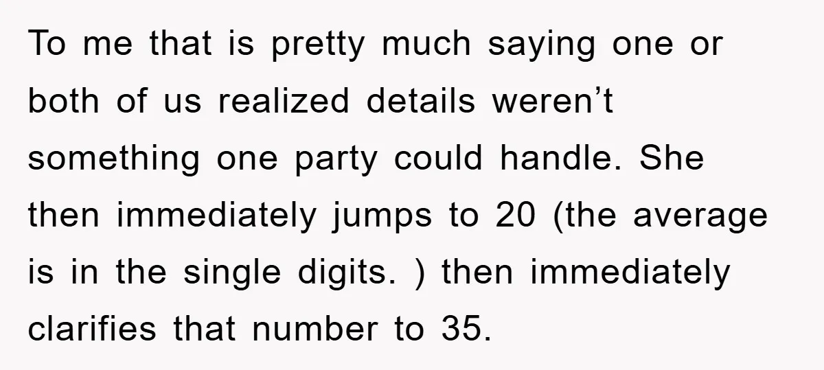 To me that is pretty much saying one or both of us realized details weren’t something one party could handle. She then immediately jumps to 20 (the average is in...