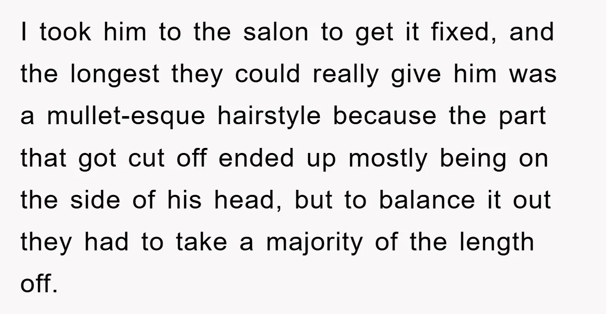 I took him to the salon to get it fixed, and the longest they could really give him was a mullet-esque hairstyle because the part that got cut off ended...