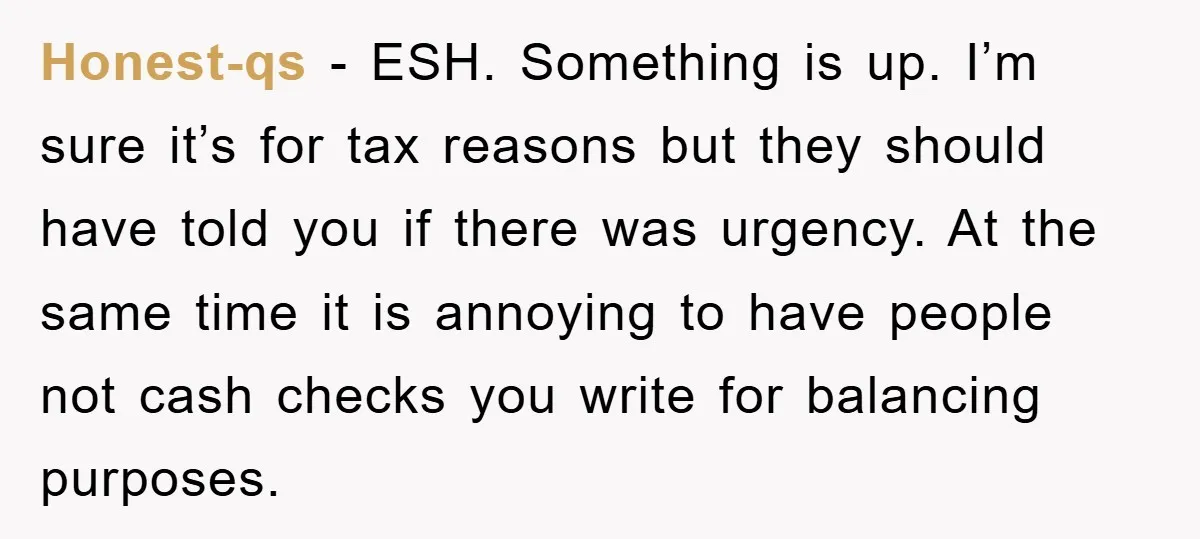 Honest-qs - ESH. Something is up. I’m sure it’s for tax reasons but they should have told you if there was urgency. At the same time it is annoying to...