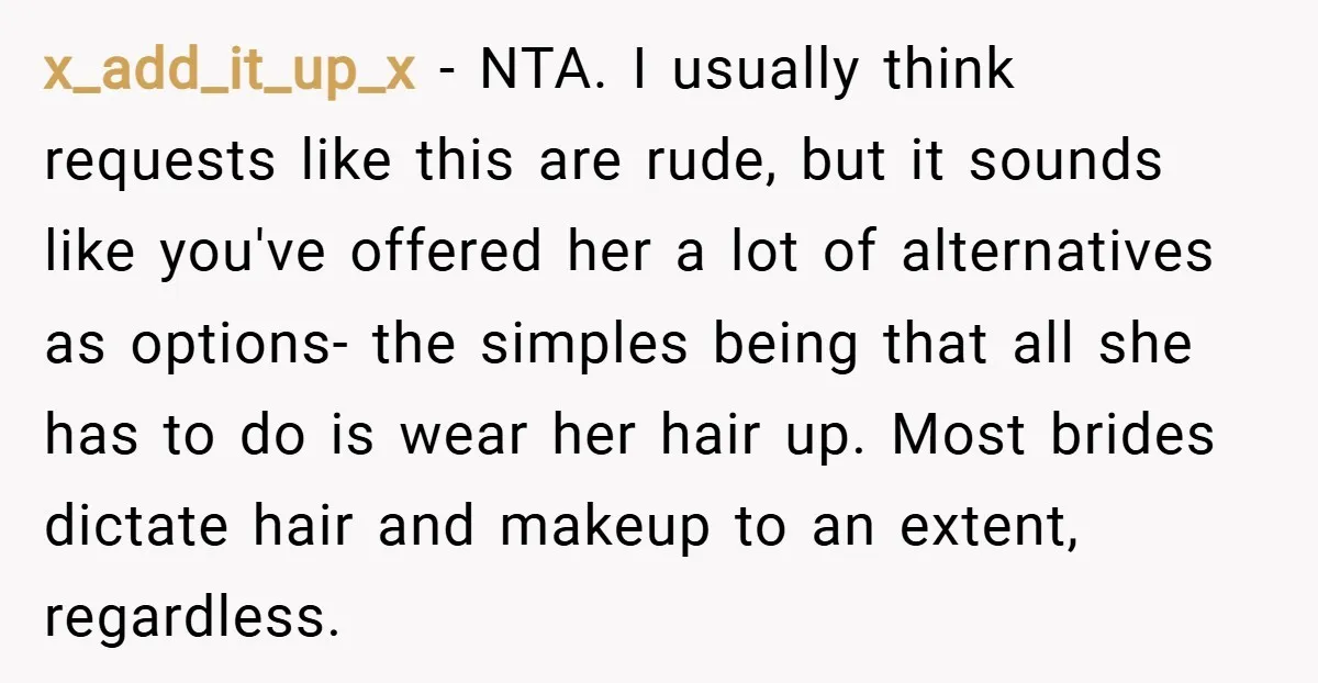 x_add_it_up_x − NTA. I usually think requests like this are rude, but it sounds like you've offered her a lot of alternatives as options- the simples being that all she...