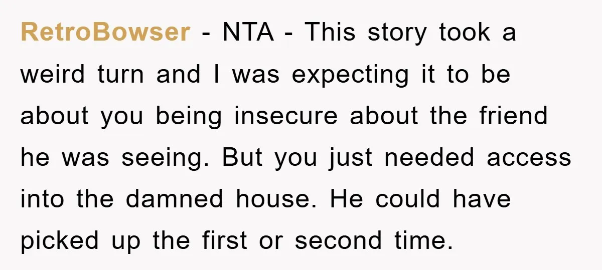 RetroBowser − NTA - This story took a weird turn and I was expecting it to be about you being insecure about the friend he was seeing. But you just...