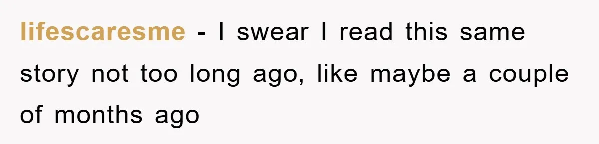 lifescaresme − I swear I read this same story not too long ago, like maybe a couple of months ago