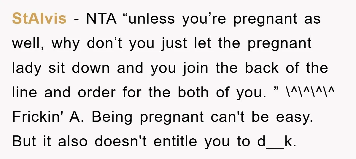 StAlvis − NTA “unless you’re pregnant as well, why don’t you just let the pregnant lady sit down and you join the back of the line and order for the...