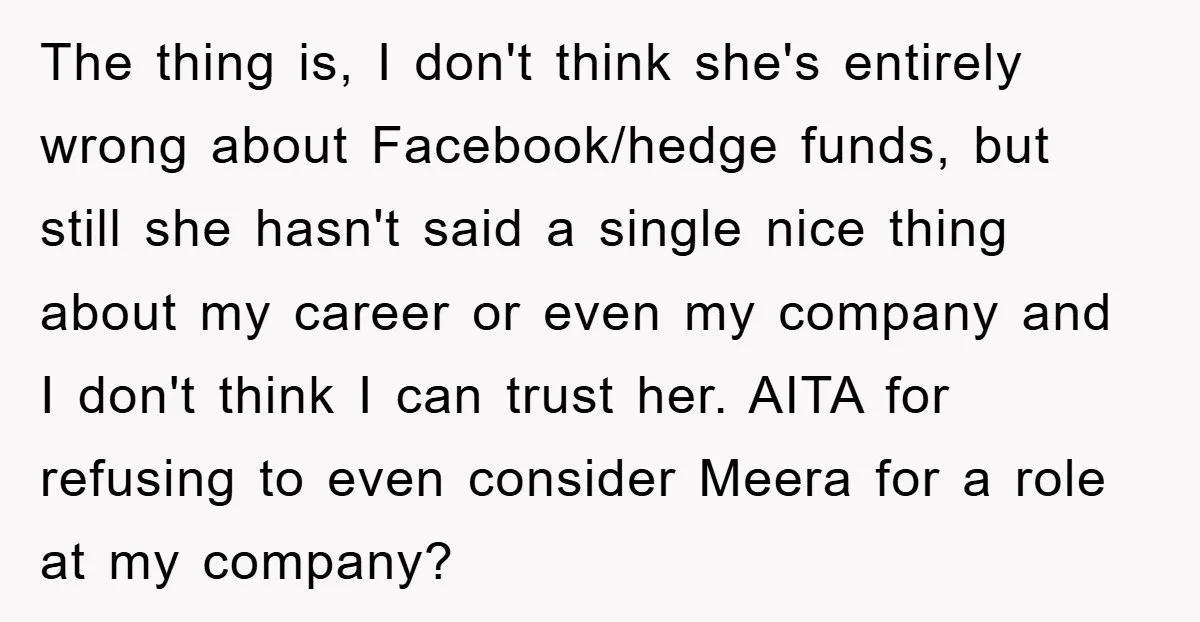 The thing is, I don't think she's entirely wrong about Facebook/hedge funds, but still she hasn't said a single nice thing about my career or even my company and I...