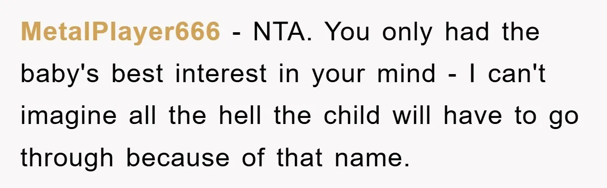 MetalPlayer666 − NTA. You only had the baby's best interest in your mind - I can't imagine all the hell the child will have to go through because of that...