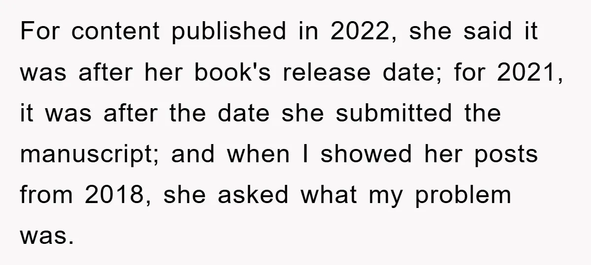 For content published in 2022, she said it was after her book's release date; for 2021, it was after the date she submitted the manuscript; and when I showed her...