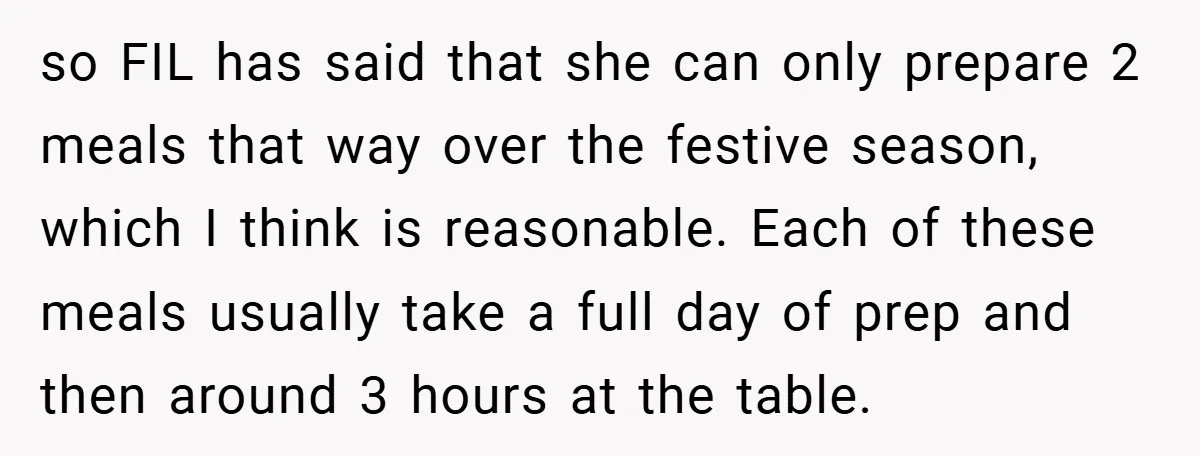 so FIL has said that she can only prepare 2 meals that way over the festive season, which I think is reasonable. Each of these meals usually take a full...