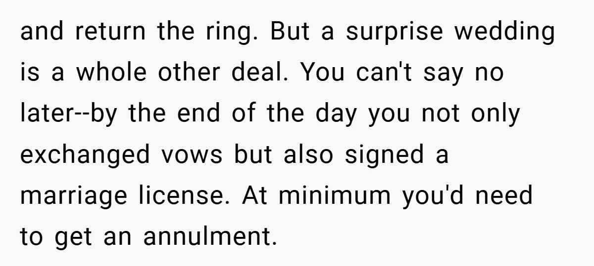 and return the ring. But a surprise wedding is a whole other deal. You can't say no later--by the end of the day you not only exchanged vows but also...