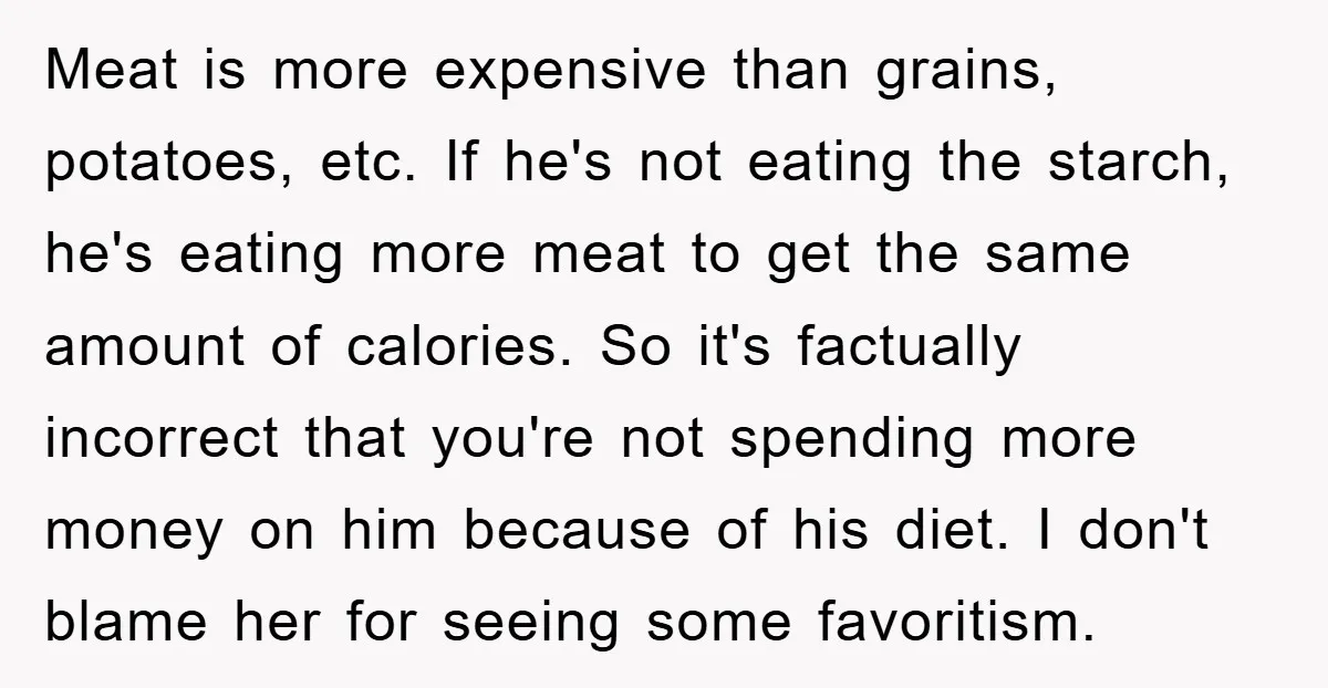 Meat is more expensive than grains, potatoes, etc. If he's not eating the starch, he's eating more meat to get the same amount of calories. So it's factually incorrect that...