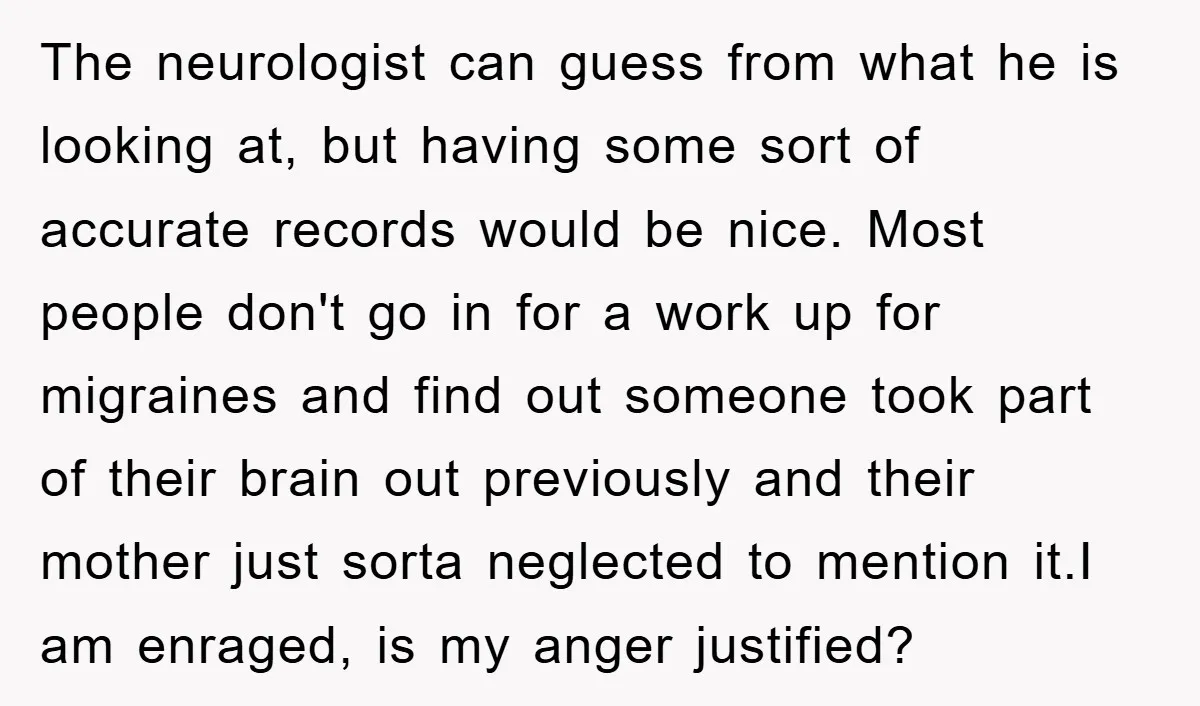 The neurologist can guess from what he is looking at, but having some sort of accurate records would be nice. Most people don't go in for a work up for...