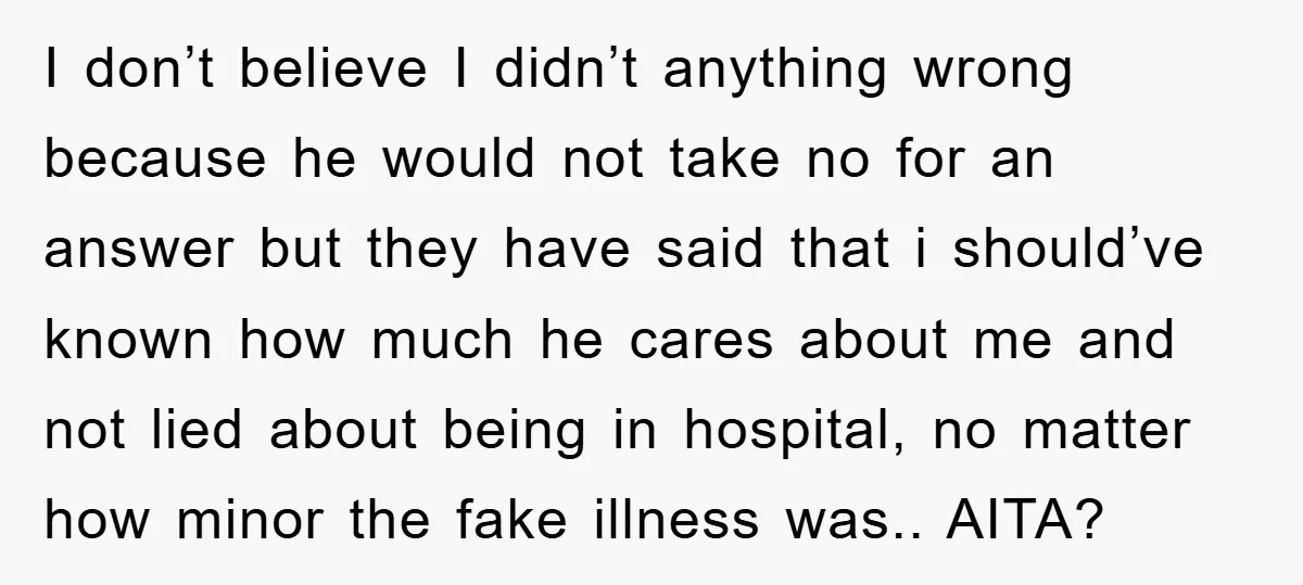 I don’t believe I didn’t anything wrong because he would not take no for an answer but they have said that i should’ve known how much he cares about me...