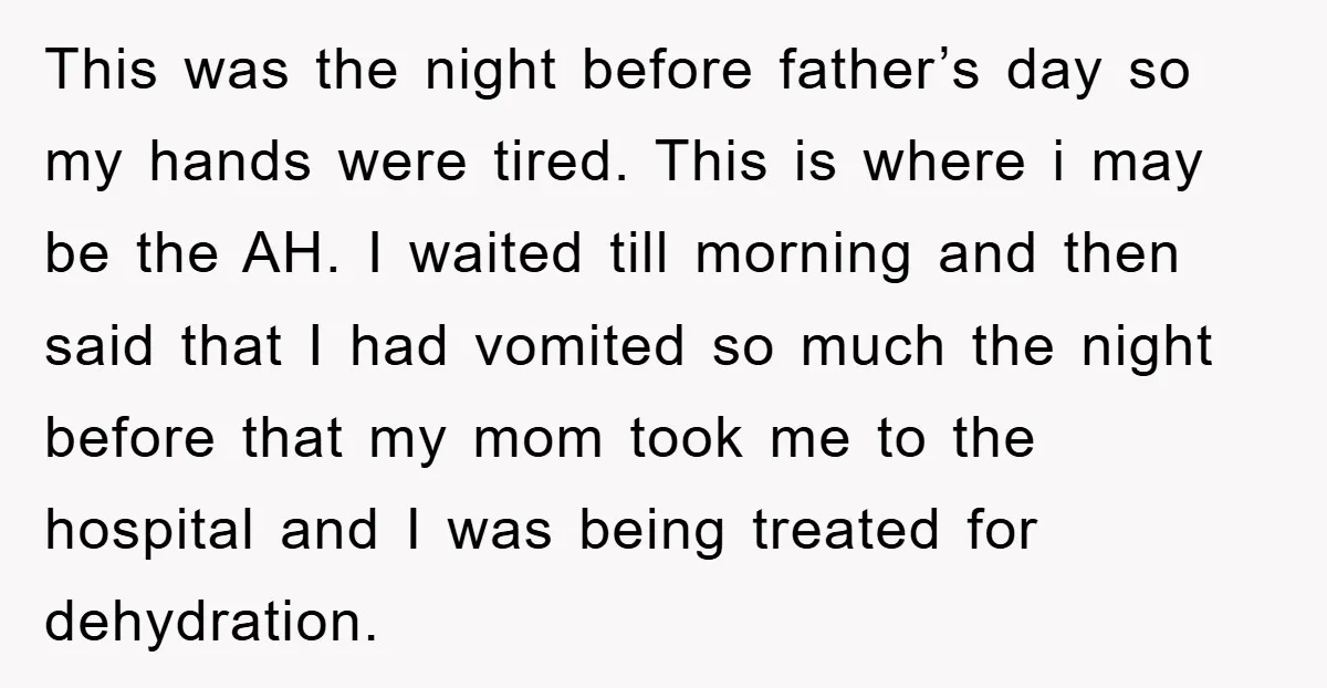 This was the night before father’s day so my hands were tired. This is where i may be the AH. I waited till morning and then said that I had...