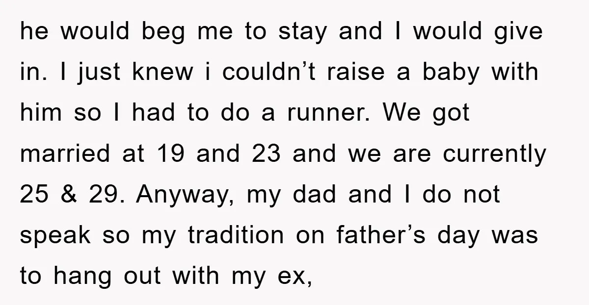 he would beg me to stay and I would give in. I just knew i couldn’t raise a baby with him so I had to do a runner. We got...