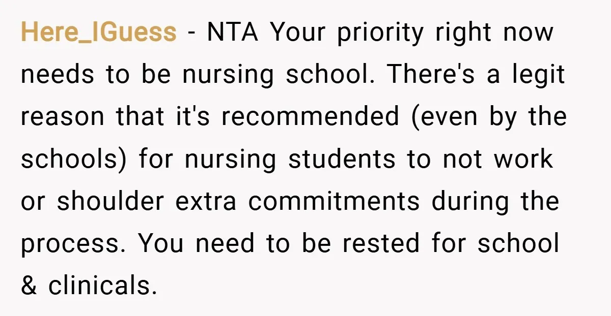 Here_IGuess − NTA Your priority right now needs to be nursing school. There's a legit reason that it's recommended (even by the schools) for nursing students to not work or...