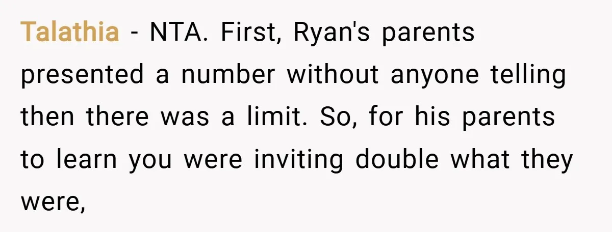 Talathia − NTA. First, Ryan's parents presented a number without anyone telling then there was a limit. So, for his parents to learn you were inviting double what they were,