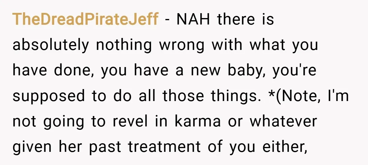 TheDreadPirateJeff − NAH there is absolutely nothing wrong with what you have done, you have a new baby, you're supposed to do all those things. *(Note, I'm not going to...