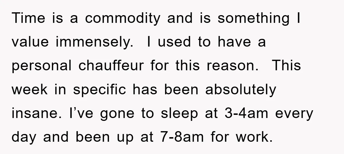 Time is a commodity and is something I value immensely. I used to have a personal chauffeur for this reason. This week in specific has been absolutely insane. I’ve gone...